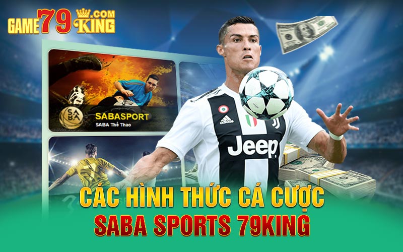 Các hình thức cá cược Saba Sports 79king