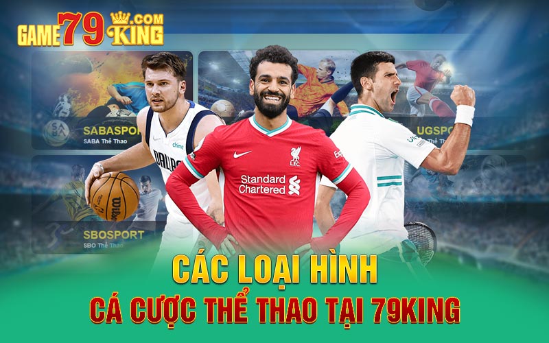 Các loại hình cá cược thể thao tại 79King