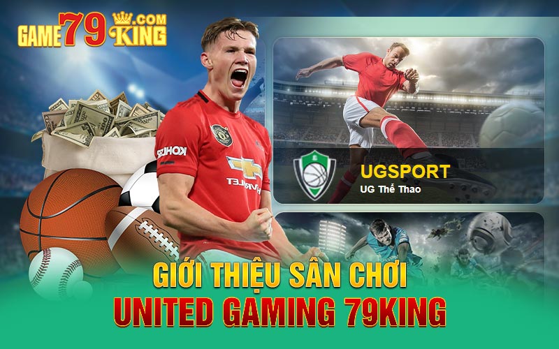 Giới thiệu sân chơi United Gaming 79king