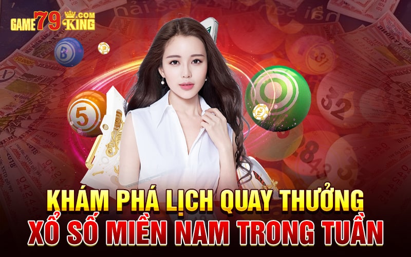 Khám phá lịch quay thưởng xổ số miền Nam trong tuần 