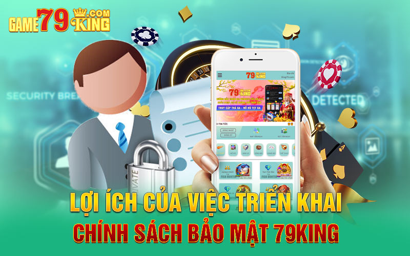 Lợi ích của việc triển khai chính sách bảo mật 79king