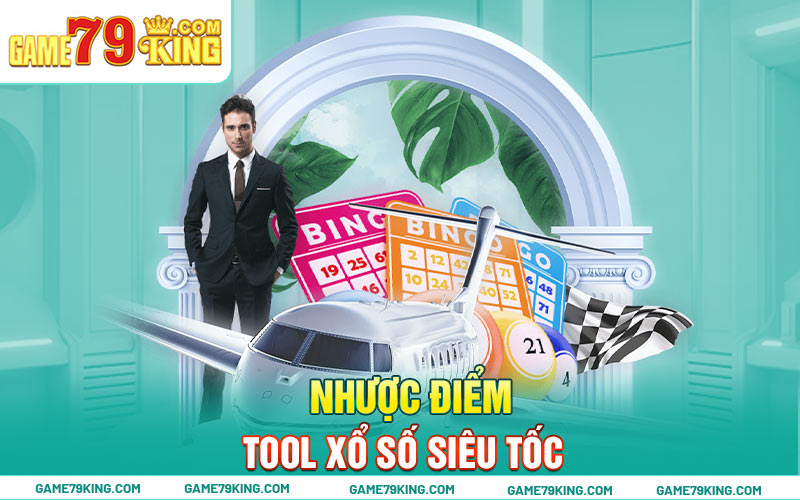 Nhược điểm tool xổ số siêu tốc