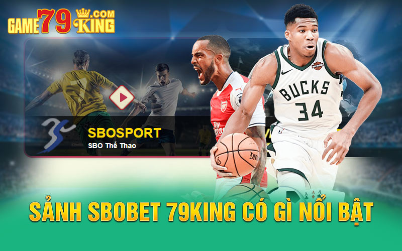 Sảnh Sbobet 79king có gì nổi bật