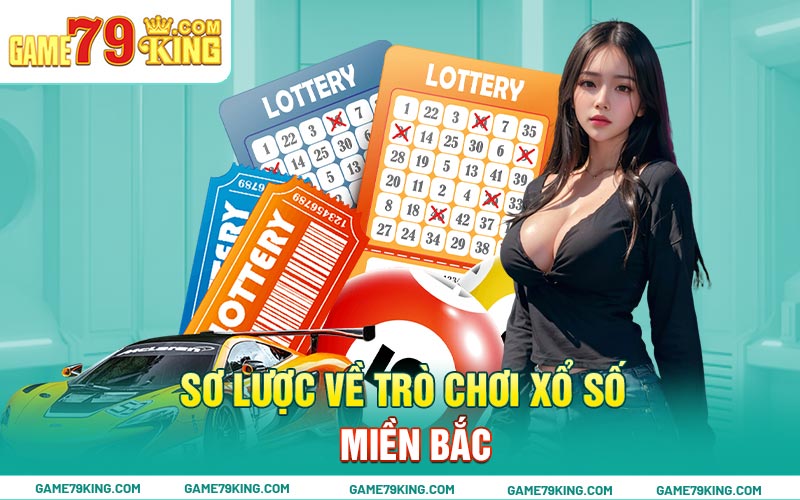 Sơ lược về trò chơi xổ số miền Bắc