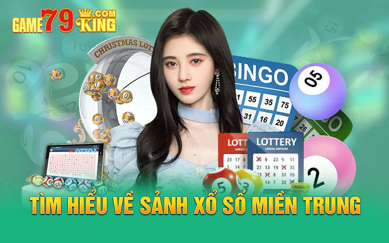 Tìm hiểu về sảnh xổ số miền Trung