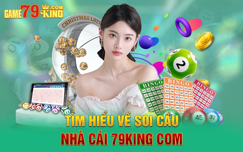 Tìm hiểu về soi cầu nhà cái 79king com 