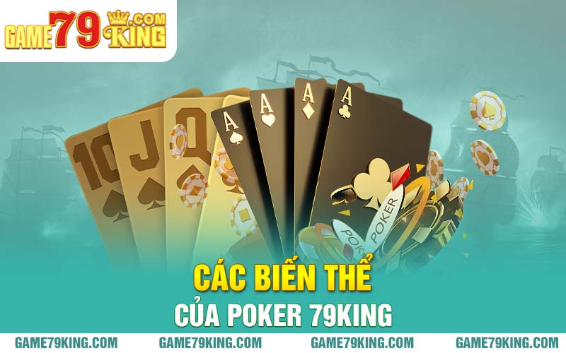 Các biến thể của Poker 79king