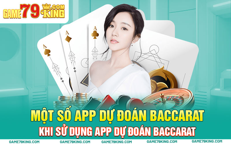 Một số app dự đoán baccarat tốt nhất hiện nay