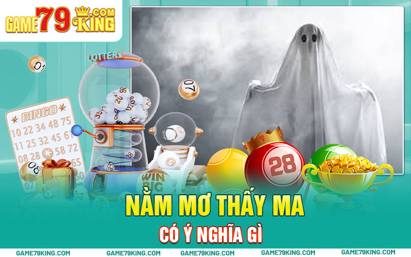 Nằm mơ thấy ma có ý nghĩa gì