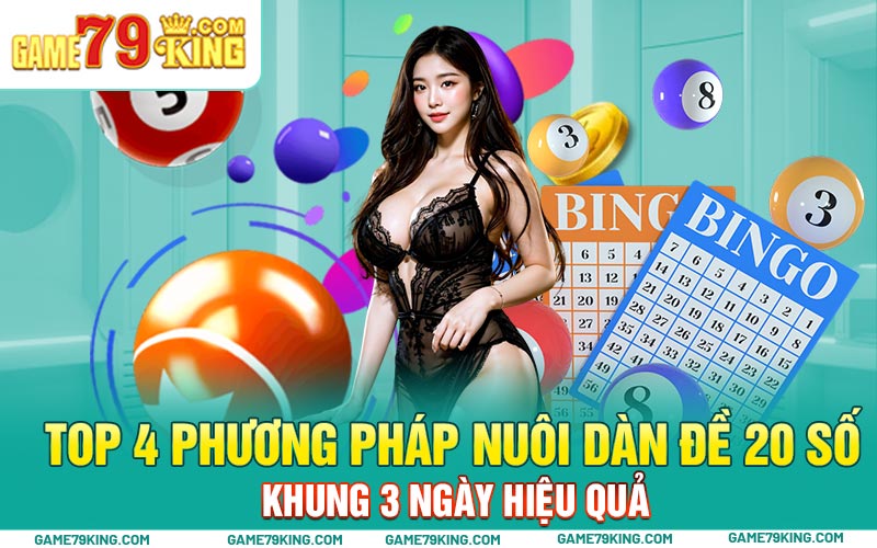 Top 4 phương pháp nuôi dàn đề 20 số khung 3 ngày hiệu quả