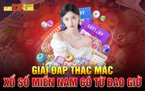 Giải Đáp Thắc Mắc Xổ Số Miền Nam Có Từ Bao Giờ 