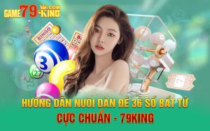 Hướng Dẫn Nuôi Dàn Đề 36 Số Bất Tử Cực Chuẩn