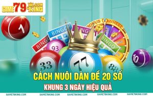 Cách Nuôi Dàn Đề 20 Số Khung 3 Ngày Hiệu Quả