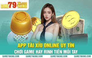 App Tài Xỉu Online Uy Tín Chơi Game Hay Rinh Tiền Mỏi Tay